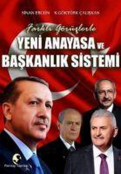 Farkli Görüslerle Yeni Anayasa ve Baskanlik Sistemi
