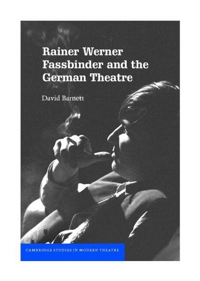 Rainer Werner Fassbinder and the German             Theatre