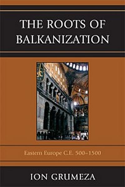 The Roots of Balkanization