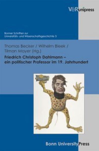Friedrich Christoph Dahlmann ’ ein politischer Professor im 19. Jahrhundert