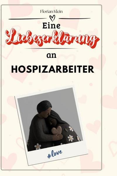 Eine Liebeserklärung an Hospizarbeiter