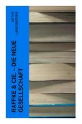 Raffke & Cie. - Die neue Gesellschaft