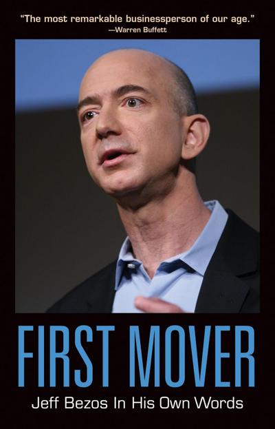 First Mover: Jeff Bezos In His Own Words