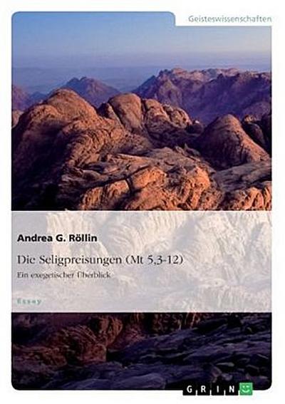 Die Seligpreisungen (Mt 5,3-12). Ein exegetischer Überblick