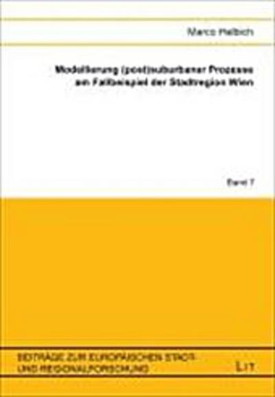 Modellierung (post)suburbaner Prozesse am Fallbeispiel der Stadtregion Wien