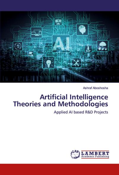Artificial Intelligence Theories and Methodologies
