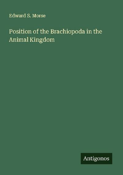 Position of the Brachiopoda in the Animal Kingdom