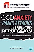 Pullingthetrigger(R) OCD, Anxiety, Panic Attacks and Related Depression