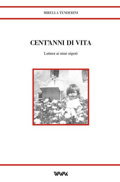 Cent’anni di vita. Lettere ai miei nipoti