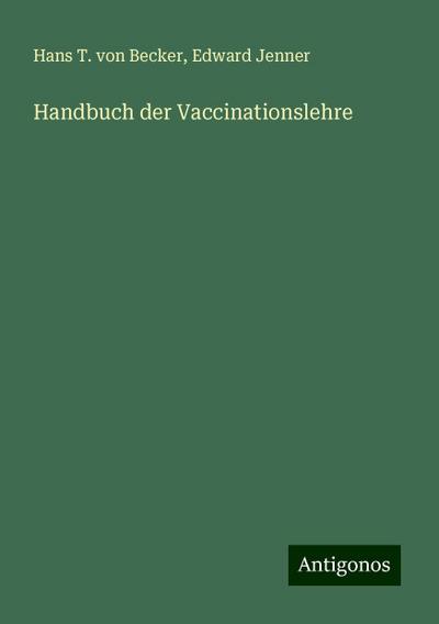 Becker, H: Handbuch der Vaccinationslehre