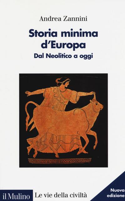 Storia minima d’Europa. Dal Neolitico a oggi