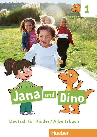 Jana und Dino 1: Deutsch für Kinder.Deutsch als Fremdsprache / Arbeitsbuch: Deutsch für Kinder / Arbeitsbuch