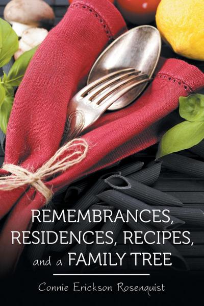 Remembrances, Residences, Recipes, and a Family Tree