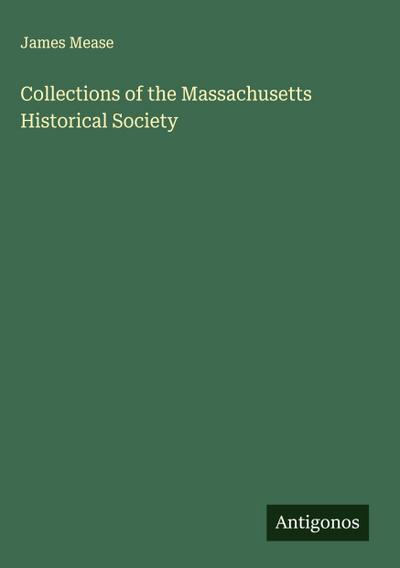 Collections of the Massachusetts Historical Society