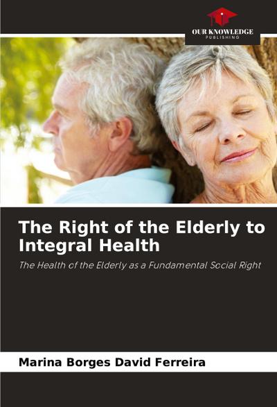 The Right of the Elderly to Integral Health