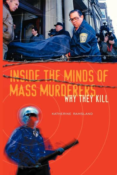 Inside the Minds of Mass Murderers - Katherine M. Ramsland