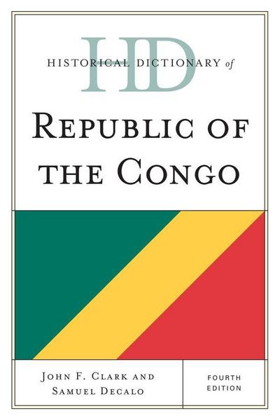 Clark, J: Historical Dictionary of Republic of the Congo