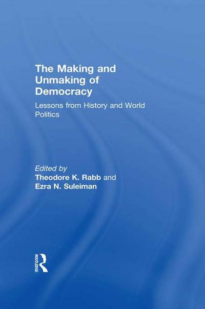 The Making and Unmaking of Democracy