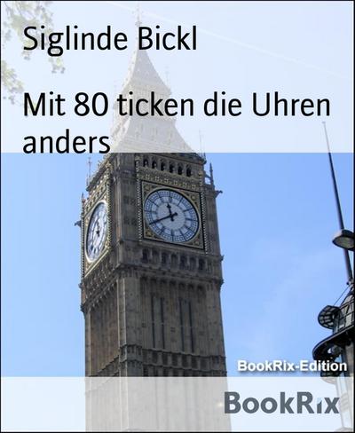 Mit 80 ticken die Uhren anders