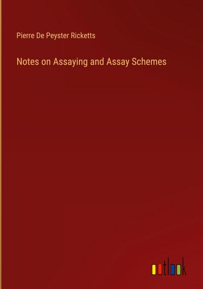 Notes on Assaying and Assay Schemes
