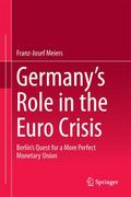 Germanys Role in the Euro Crisis