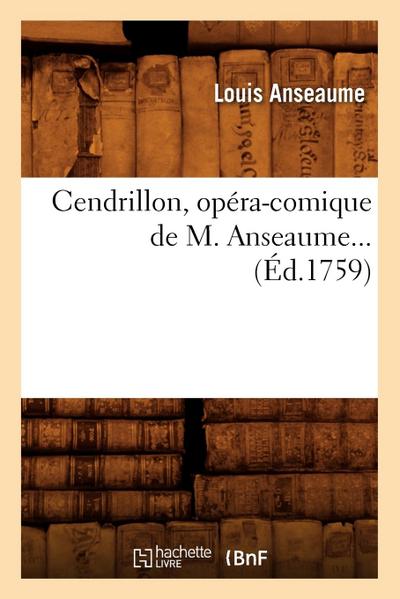 Cendrillon, Opéra-Comique de M. Anseaume (Éd.1759)