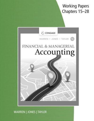 Working Papers, Chapters 15-28 for Warren/Jones/Tayler’s Financial & Managerial Accounting