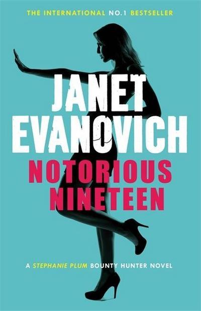 Notorious Nineteen: A fast-paced adventure full of mystery and laughs (Stephanie Plum, Band 19)