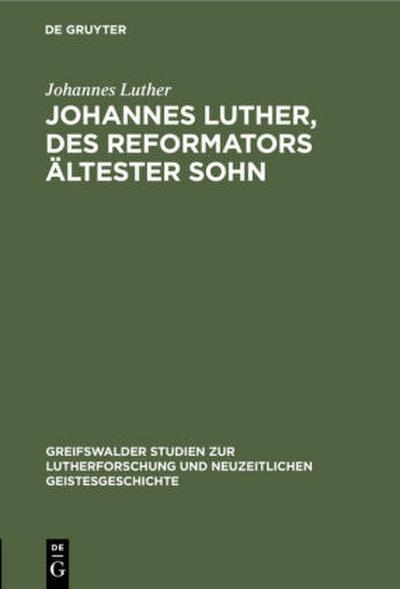 Johannes Luther, des Reformators ältester Sohn