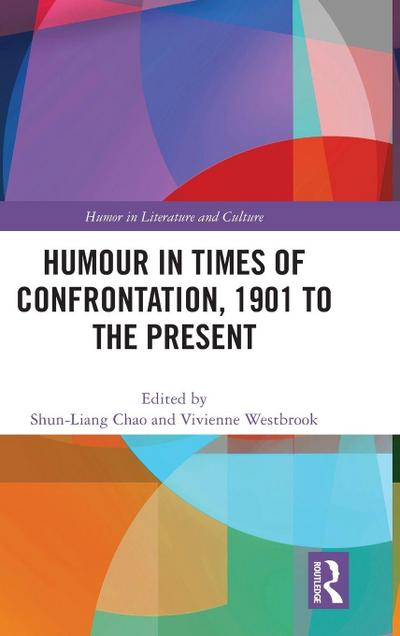 Humour in Times of Confrontation, 1901 to the Present