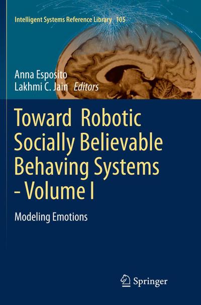 Toward Robotic Socially Believable Behaving Systems - Volume I