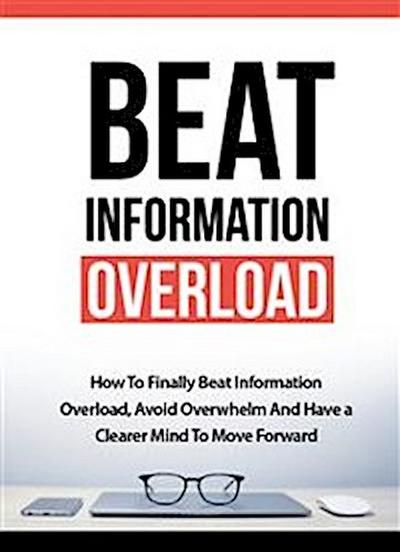 Beat Information Overload
