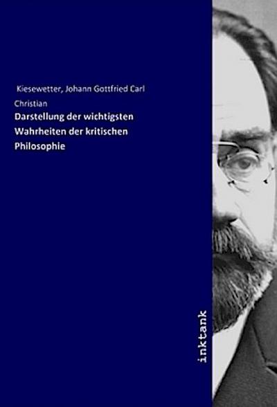Darstellung der wichtigsten Wahrheiten der kritischen Philosophie