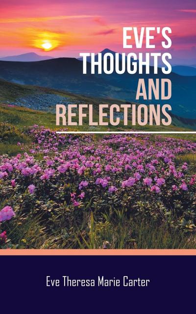 Eve’s Thoughts and Reflections