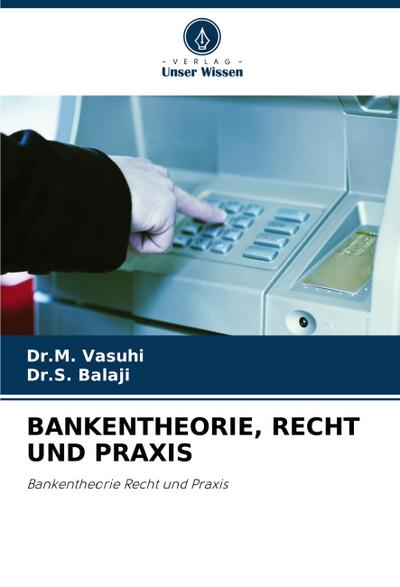 BANKENTHEORIE, RECHT UND PRAXIS