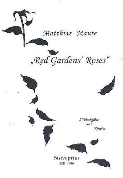 Red Gardens Rosesfür Altblockflöte und Klavier (1994)