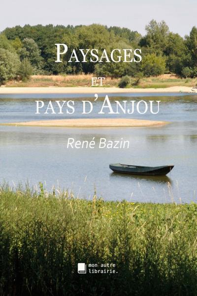 Paysages et pays d’Anjou