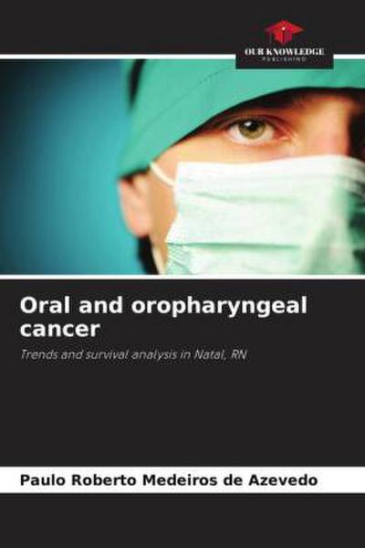 Oral and oropharyngeal cancer