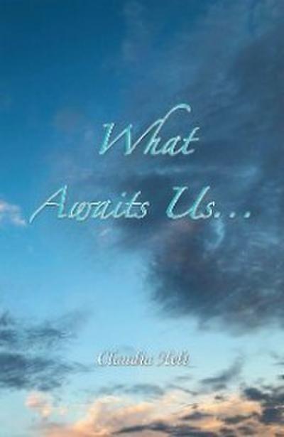 What Awaits Us...