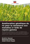 Amélioration génétique du riz pour la résistance aux maladies à l’aide de rayons gamma