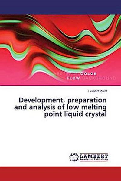 Development, preparation and analysis of low melting point liquid crystal