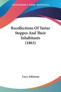 Recollections Of Tartar Steppes And Their Inhabitants (1863)