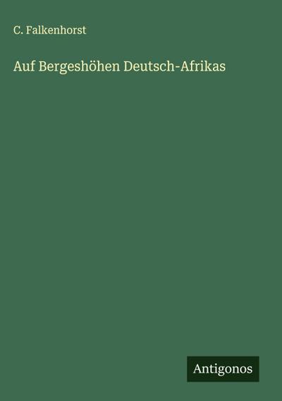 Auf Bergeshöhen Deutsch-Afrikas