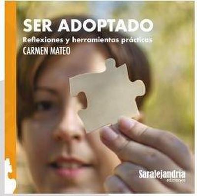 Ser adoptado : reflexiones y herramientas prácticas
