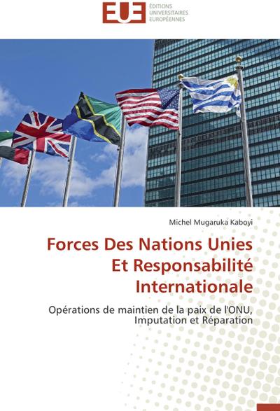 Forces Des Nations Unies Et Responsabilité Internationale