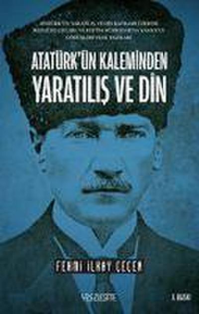 Atatürkün Kaleminden Yaratilis ve Din