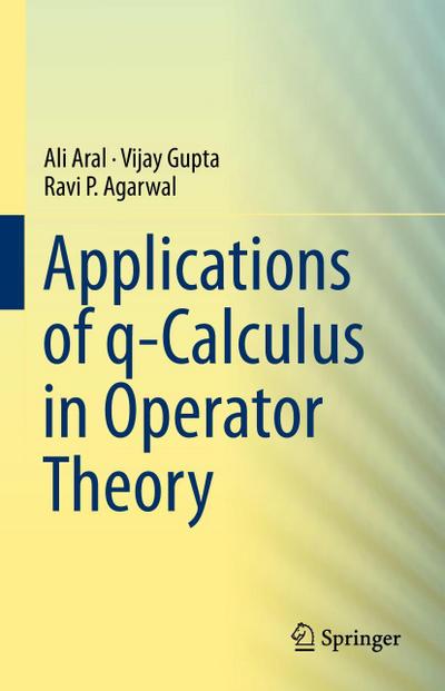 Applications of q-Calculus in Operator Theory