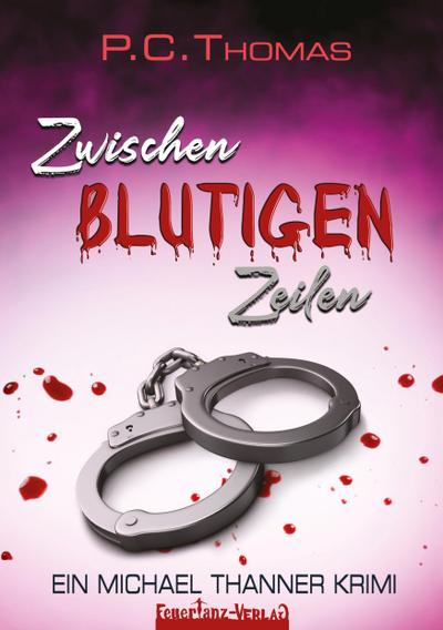 ZWISCHEN BLUTIGEN ZEILEN: Ein Michael Thanner Krimi