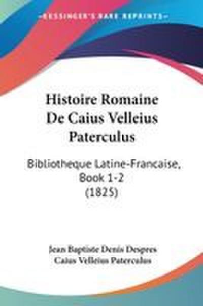 Histoire Romaine De Caius Velleius Paterculus