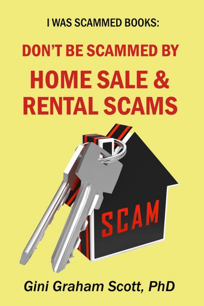 Don’t Be Scammed by Home Sale and Rental Scams (I Was Scammed Books)